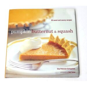 Pumpkin Butternut & Squash Cookbook Elsa Petersen-Schepelern Hardcover